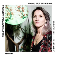 Cosmic Spot 086 - Pelehon