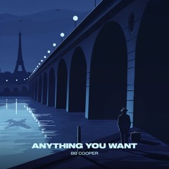 BB Cooper - Anything You Want