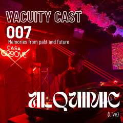 Vacuity Cast 007 - ALQUIMIC (Live)