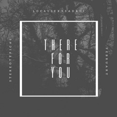 there for you feat. forgetful soul & deadboymike (p. sketchmyname & vaegud)