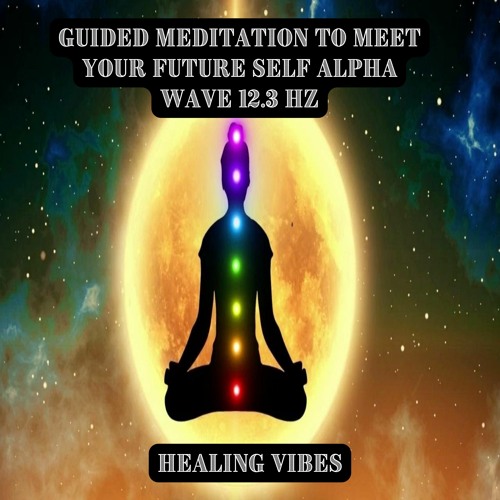 Guided Meditation To Meet Your Future Self Alpha Wave 12.3 Hz