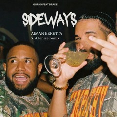 Sideways - Gordo, Drake x AIMAN BERETTA x Alienize remix
