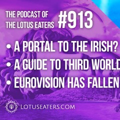 The Podcast of the Lotus Eaters #913