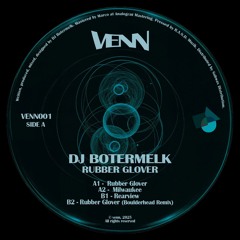 DJ Botermelk - Rubber Glover EP (Incl. Boulderhead Remix) (VENN001)