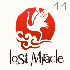 LOST MIRACLE Radio 044