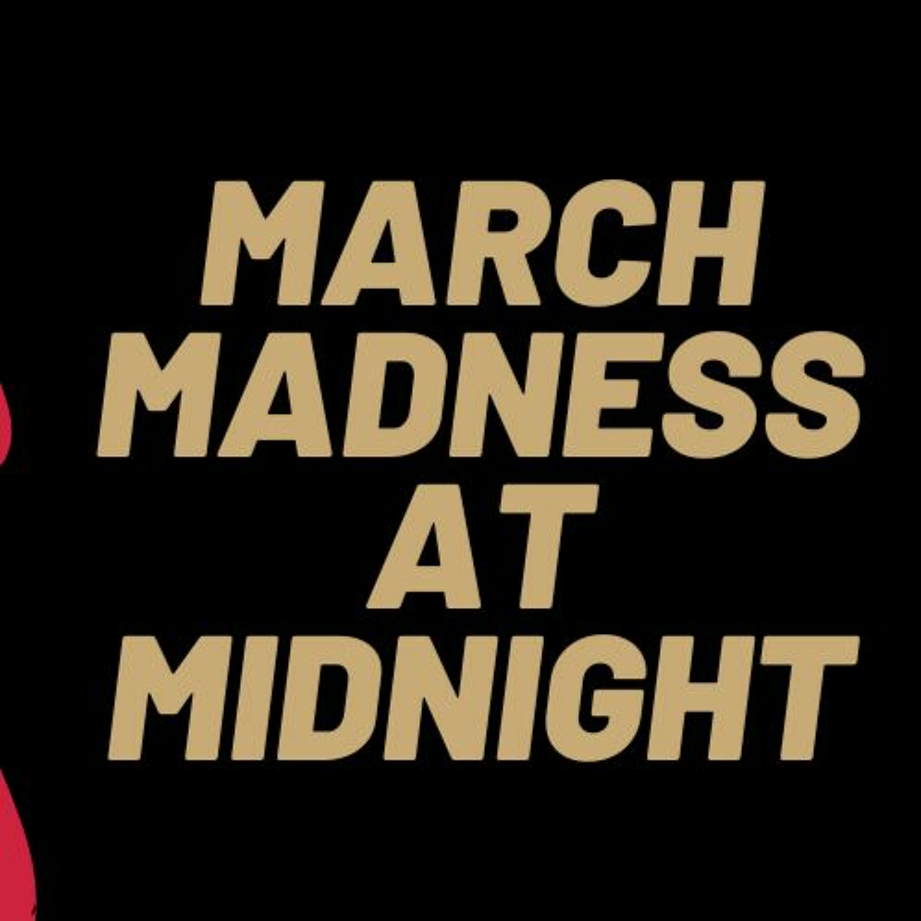 cover of episode March Madness At Midnight  Day 5 - 2024