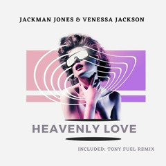 Jackman Jones, Venessa Jackson - Heavenly Love (Tony Fuel Mix)