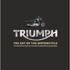 View PDF 📃 Triumph Motorcycles: The art of the motorcycle by Zef Enault,Michael Levi