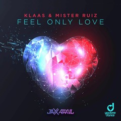 Klaas - Feel Only Love(Jaxx Aaxvl Bootleg）