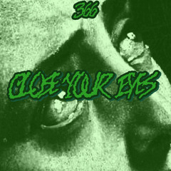 Close your eyes