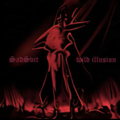 Wild Illusion-SadSvit