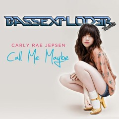 Carly Rae Jepsen - Call Me Maybe (BassExplod3r Bootleg Edit)