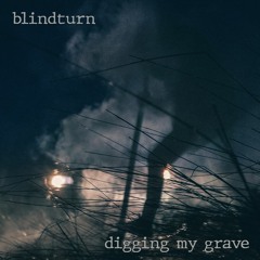 Digging My Grave feat. Tyler Baker