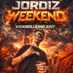 Jordiz - Weekend (Kickrollking Edit)