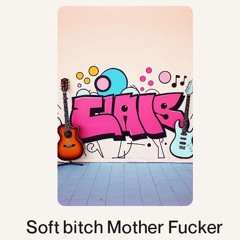Soft bitch Mother Fucker Won.wav