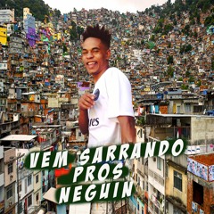 VEM SARRANDO PRO NEGUIN - MC RD E MC MR BIM ( DJ VITINHO ORIGINAL )@djvitinhooriginal