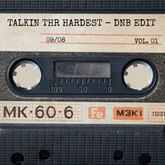 TALKIN THE HARDEST - DNB EDIT