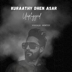 Kuraathee Dhen Asar - Unplugged