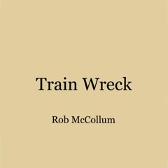 Train Wreck - James Arthur (Cover by Rob McCollum)