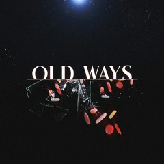 Old Ways (prod. TR$PASS)