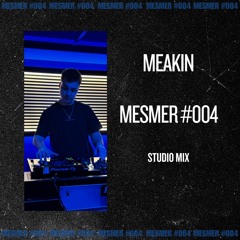 MESMER #004 - Melodic Techno & Progressive Studio Mix