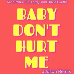 Baby Don’t Hurt Me - David Guetta JJason Remix