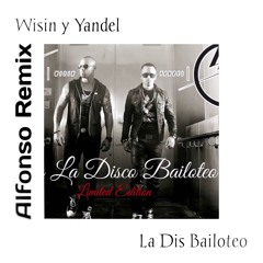 Wisin y Yandel - La Disco Bailoteo | Alfonso Remix