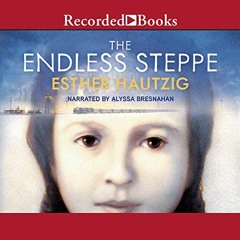 FREE EPUB 🗃️ The Endless Steppe: Growing Up in Siberia by  Esther Hautzig,Alyssa Bre