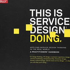 [ACCESS] EPUB 💓 This Is Service Design Doing: Applying Service Design Thinking in th