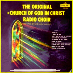 Stream The Original Church Of God In Christ Radio Choir | Listen to The  Original Church Of God In Christ Radio Choir playlist online for free on  SoundCloud