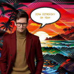 Dima Ostrovsky-Oh yeah(2025)