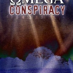 ❤️ Download The Omega Conspiracy: Satan's Last Assault On God's Kingdom by  I. D. E. Thomas