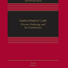 [View] [EPUB KINDLE PDF EBOOK] Employment Law: Private Ordering and Its Limitations (Aspen Casebook