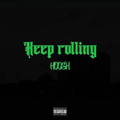 Keep Rolling - Hoosh