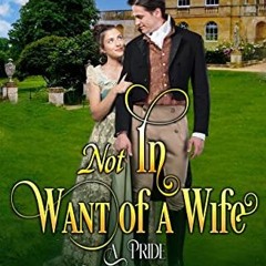 [View] EBOOK EPUB KINDLE PDF Not In Want of a Wife: A Pride and Prejudice Variation (