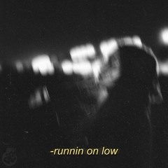 Runnin On Low(with Artemis Orion)