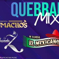 Quebraditas Banda Mix - Banda Machos, Banda el Mexicano, Banda Z, Banda Maguey