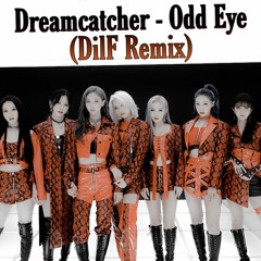 Dreamcatcher - Odd Eye (D I L L  Remix)