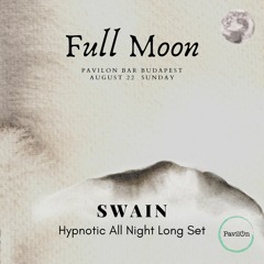 Swain Hypnotic All Night Long Set at Pavilon Bar - 2021.08.22.