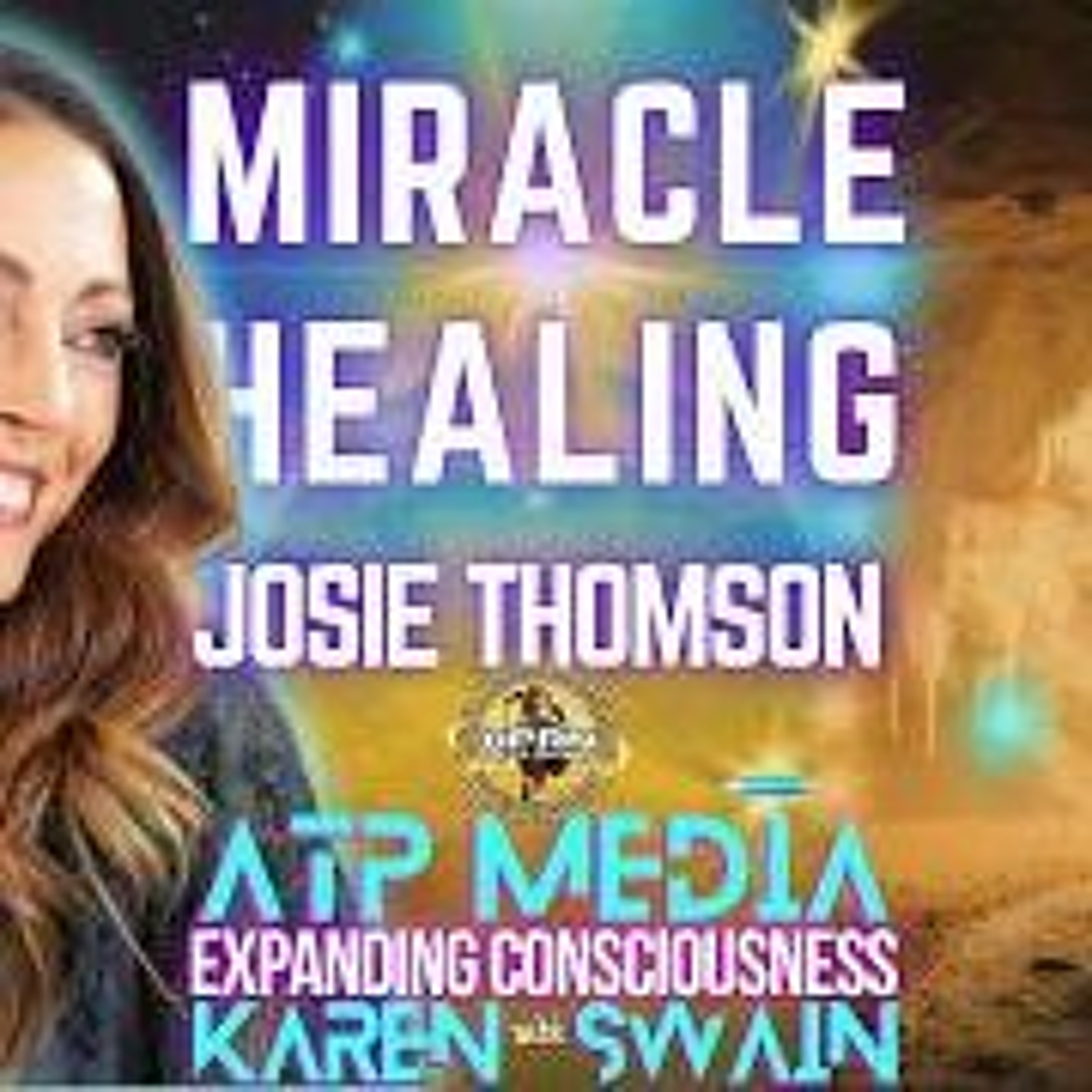 Neuroscience_ Cancer_ Neath Death Experience_ Angels and Miracles - Josie Thomson ATP Media episode artwork