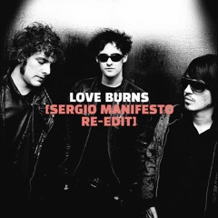 Black Rebel Motorcycle Club - Love Burns (Sergio Manifesto Re-Edit)