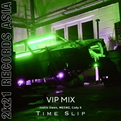Justin Owen, Meewz, Cody K - Time Slip (VIP Mix) 'Radio Ver'