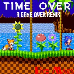 TIME OVER (A Game Over Remix)