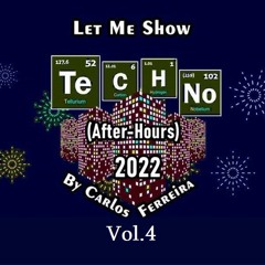 Let Me Show Techno (After - Hours 2022) (Vol.4) By Carlos Ferreira