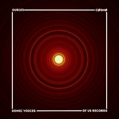 OUR0097 CØSMØ - Sonic Voices (Original Mix)
