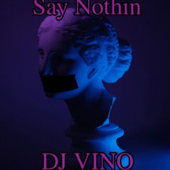 Say Nothin
