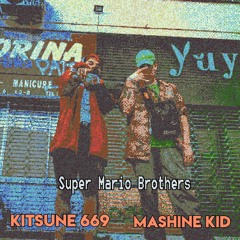 Kitsune 669 x Mashine Kid - Super Mario Brothers