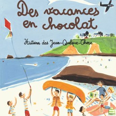 Des vacances en chocolat_Jean Philippe Arrou-Vignod_ Lu par Laurent Stocker