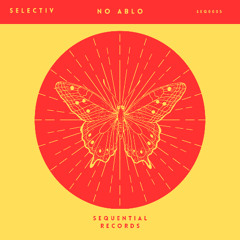 SelectiV - No Ablo (Original Mix) Sequential Records (Promo)