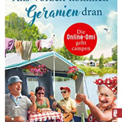[Read] KINDLE 📨 Ans Vorzelt kommen Geranien dran: Die Online-Omi geht campen (German